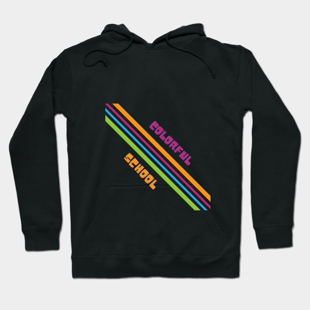 Colorful School Hoodie by Joyful Prints